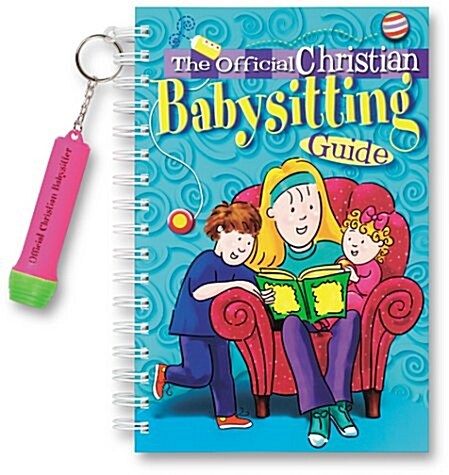 The Official Christian Babysitting Guide [With Flashlight Key Chain] (Spiral)