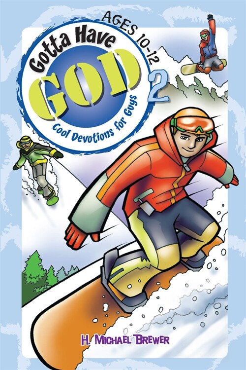 Gotta Have God Volume 2: Cool Devotions for Guys Ages 10-12 (Paperback)