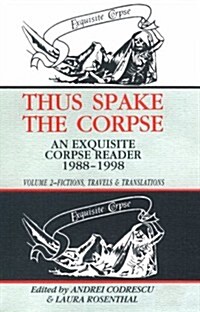Thus Spake the Corpse : 1988-1998: Volume 2 Fictions, Travels and Translations (Paperback)