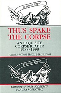 Thus Spake the Corpse: 1988-1998: Volume 2 Fictions, Travels and Translations (Hardcover)