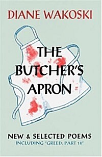 The Butchers Apron : New & Selected Poems (Paperback)