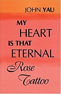 My Heart is That Eternal Rose Tattoo (Paperback)