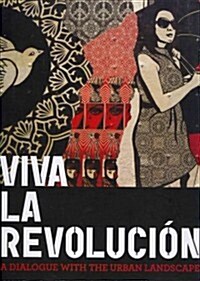 Viva La Revolucion: A Dialogue with the Urban Landscape (Hardcover)