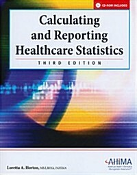 Calculating and Reporting Healthcare Statistics [With CDROM] (Paperback, 3rd)