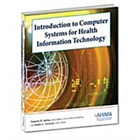 Introduction to Computer Systems for Health Information Technology (Paperback)