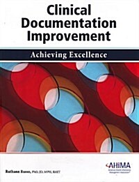 Clinical Documentation Improvement: Achieving Excellence (Paperback)