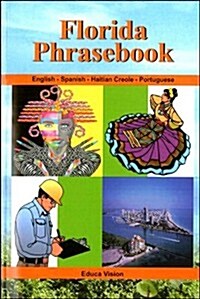 Florida Phrasebook: English-Spanish-Haitian Creole- Portuguese (Paperback)