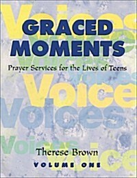 Graced Moments: Prayer Services for the Lives of Teens: Volume One [With CD (Audio)] (Paperback)