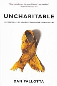 [중고] Uncharitable: How Restraints on Nonprofits Undermine Their Potential (Paperback)