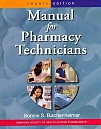 Manual for Pharmacy Technicians / Pharmacy Technician Certification Review and Practice Exam (Paperback, 4th, PCK)
