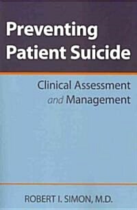 Preventing Patient Suicide: Clinical Assessment and Management (Paperback)