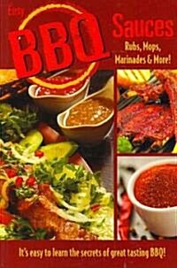 Easy BBQ Sauces, Rubs, Mops, Marinades and More! (Paperback)