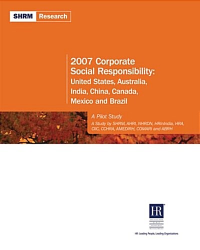 Corporate Social Responsibility 2007: United States, Australia, India, China, Canada, Mexico and Brazil (Paperback)