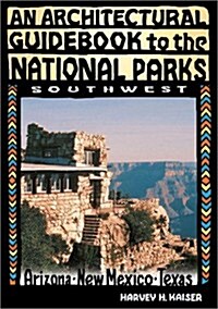 An Architectural Guidebook to the National Parks: Southwest: Southwest (Paperback)