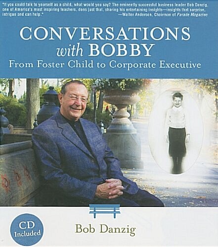 Conversations with Bobby: From Foster Child to Corporate Executive [With CD (Audio)] (Hardcover)