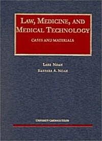 Law, Medicine and Medical Technology: Cases and Materials (Hardcover)