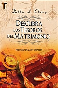 Descubra los Tesoros del Matrimonio = Discovering the Treasure of Marriage (Paperback)