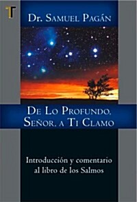 de Lo Profundo, Senor, A Ti Clamo: Introduccion y Comentario al Libro de los Salmos (Paperback)