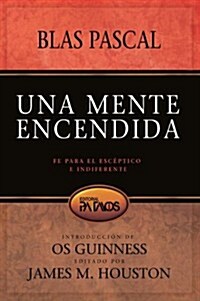 Una Mente Encendida: Fe Para el Esceptico E Indiferente = The Mind on Fire (Paperback)