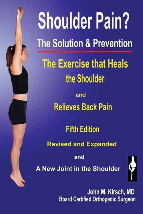 Shoulder Pain? The Solution & Prevention: Fifth Edition, Revised & Expanded (Paperback, 4)