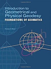 Introduction to Geometrical and Physical Geodesy: Foundations of Geomatics (Hardcover)