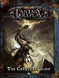 Warhammer Fantasy Roleplay: The Creature Guide (Hardcover)