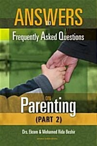 Answers to Frequently Asked Questions on Parenting: Part 2 (Paperback)