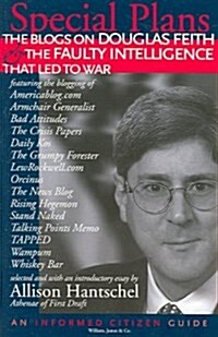 Special Plans: The Blogs on Douglas Feith & the Faulty Intelligence That Led to War (Paperback)