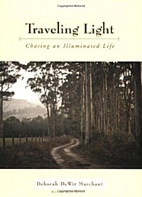 Traveling Light: Chasing an Illuminated Life (Paperback)