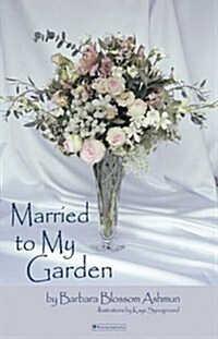 Married to My Garden (Paperback)