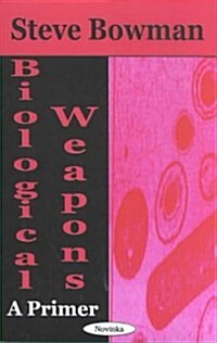 Biological Weapons: A Primer (Hardcover)