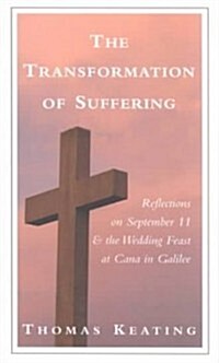 The Transformation of Suffering: Reflections on September 11 and the Wedding Feast at Cana in Galilee (Paperback)