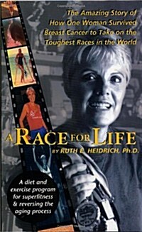 A Race for Life: A Diet and Exercise Program for Superfitness and Reversing the Aging Process (Paperback)