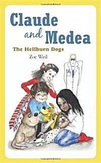 Claude and Medea: The Hellburn Dogs (Paperback)