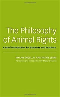 The Philosophy of Animal Rights: A Brief Introduction for Students and Teachers (Paperback)