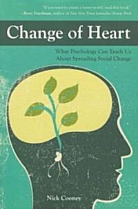 [중고] Change of Heart: What Psychology Can Teach Us about Spreading Social Change (Paperback)