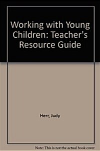 Working with Young Children: Teachers Resource Guide (Paperback)