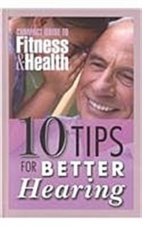 10 Tips for Better Hearing (Hardcover)