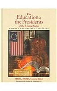 Education of the Presidents of the United States, Volume 1: Washington to Buchanan (Library Binding)