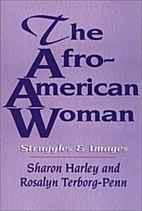 The Afro-American Woman: Struggles and Images (Paperback)