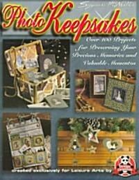 Photo Keepsakes: Over 100 Projects for Preserving Your Precious Memories and Valuable Mementos (Paperback)