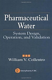Pharmaceutical Water: System Design, Operation, and Validation (Hardcover)