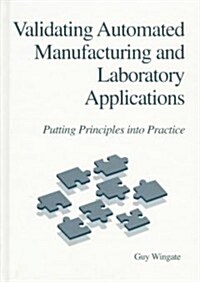 Validating Automated Manufacturing and Laboratory Applications (Hardcover)