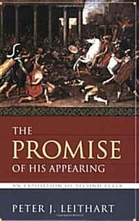 The Promise of His Appearing: An Exposition of Second Peter (Paperback, First)