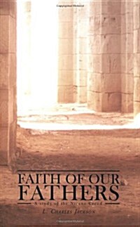 Faith of Our Fathers: A Study of the Nicene Creed (Paperback)