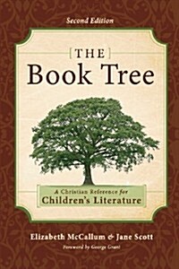 The Book Tree: A Christian Reference to Childrens Literature (Paperback, 2nd)
