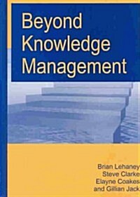 Beyond Knowledge Management (Hardcover)