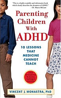 Parenting Children with ADHD: 10 Lessons That Medicine Cannot Teach (Paperback)