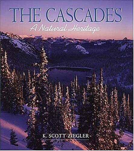 The Cascades: A Natural Heritage (Hardcover)
