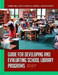 Guide for Developing and Evaluating School Library Programs (Paperback, 7, Revised)